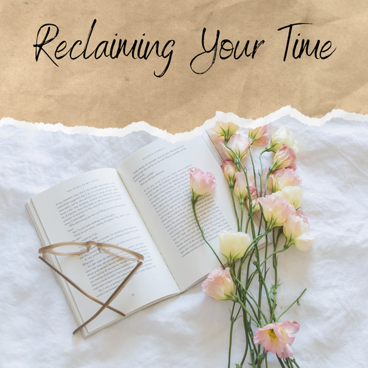 Reclaiming Your Time